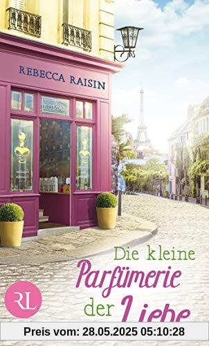 Die kleine Parfümerie der Liebe: Roman (Paris Love, Band 3)