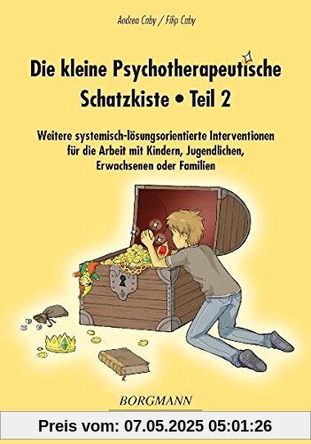 Die kleine Psychotherapeutische Schatzkiste - Teil 2: Weitere systemisch-lösungsorientierte Interventionen für die Arbeit mit Kindern, Jugendlichen, Erwachsenen oder Familien