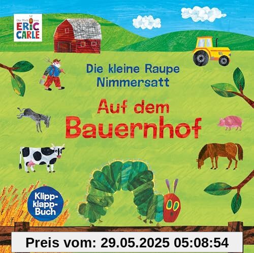 Die kleine Raupe Nimmersatt - Auf dem Bauernhof: Klippklapp-Buch Die kleine Raupe Nimmersatt - Auf dem Bauernhof: Klippklapp-Buch
