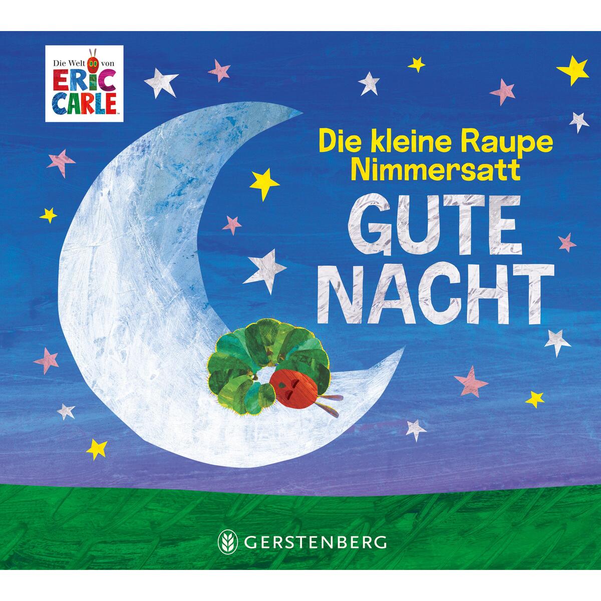 Die kleine Raupe Nimmersatt - Gute Nacht von Gerstenberg Verlag