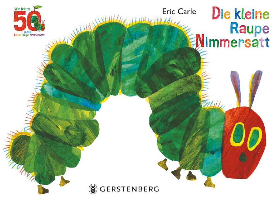 Die kleine Raupe Nimmersatt - Jubiläumsausgabe Die kleine Raupe Nimmersatt - Jubiläumsausgabe von Gerstenberg Verlag