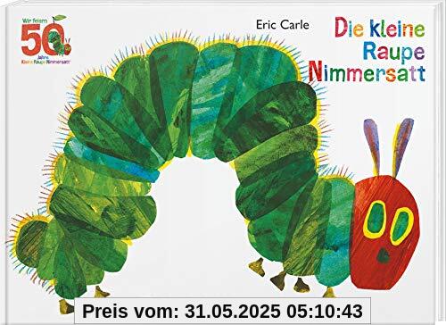 Die kleine Raupe Nimmersatt - Jubiläumsausgabe Die kleine Raupe Nimmersatt - Jubiläumsausgabe