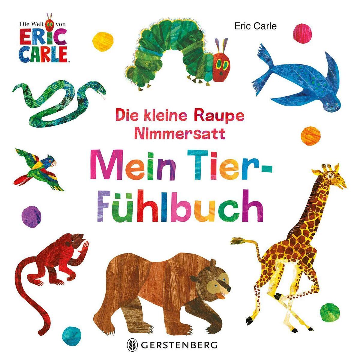 Die kleine Raupe Nimmersatt - Mein Tier-Fühlbuch von Gerstenberg Verlag