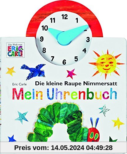 Die kleine Raupe Nimmersatt - Mein Uhrenbuch