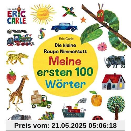 Die kleine Raupe Nimmersatt - Meine ersten 100 Wörter