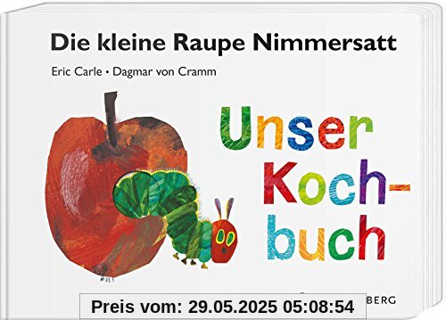 Die kleine Raupe Nimmersatt - Unser Kochbuch