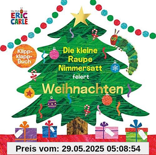 Die kleine Raupe Nimmersatt feiert Weihnachten: Klipp-klapp-Buch