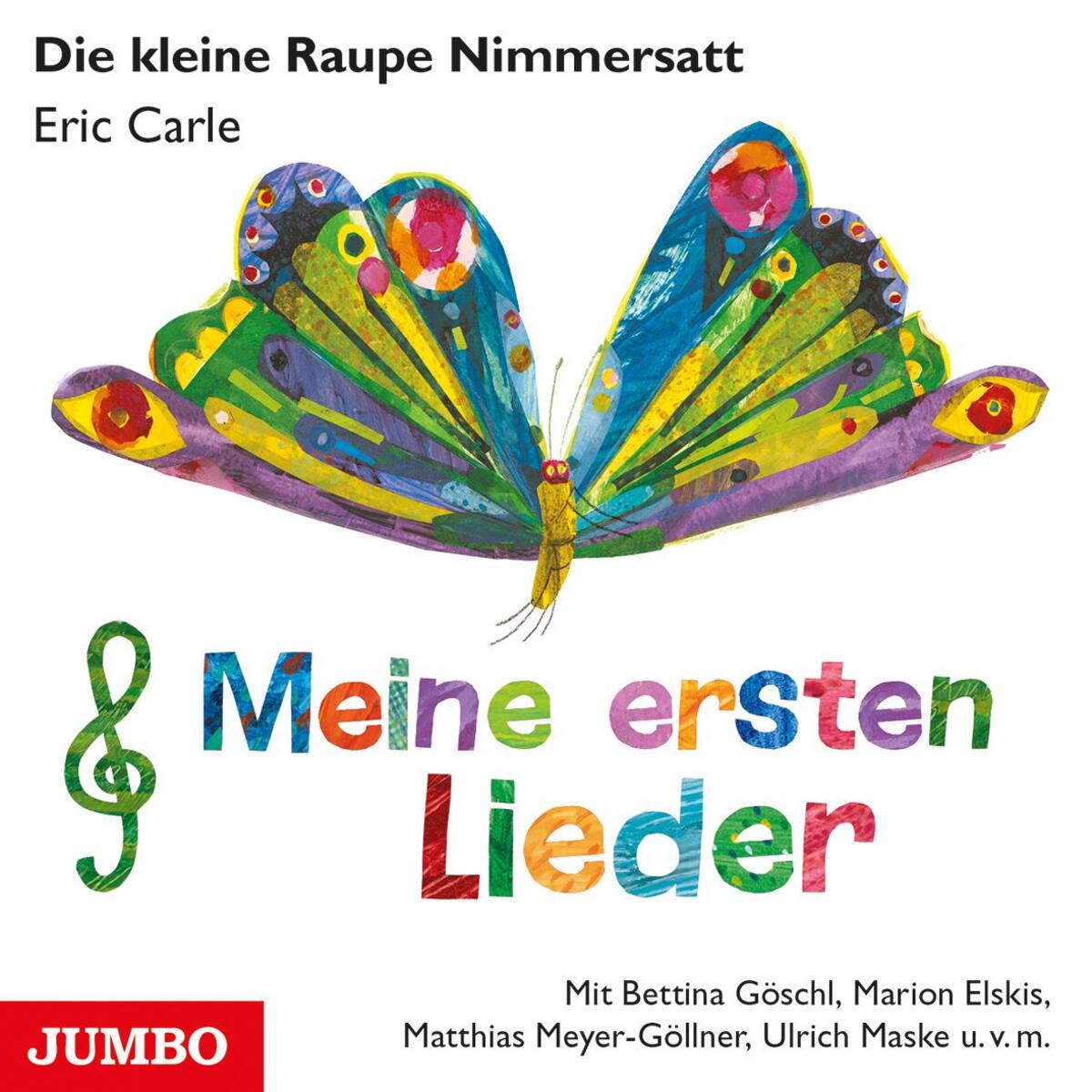 Die kleine Raupe Nimmersatt. Meine ersten Lieder Die kleine Raupe Nimmersatt. Meine ersten Lieder von Jumbo Neue Medien + Verla