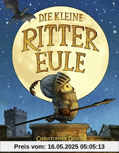 Die kleine Rittereule: Ein bezauberndes Bilderbuch für Ritterfans über Mut und Selbstvertrauen für Kinder ab 4 Jahren Die kleine Rittereule: Ein bezauberndes Bilderbuch für Ritterfans über Mut und Selbstvertrauen für Kinder ab 4 Jahren