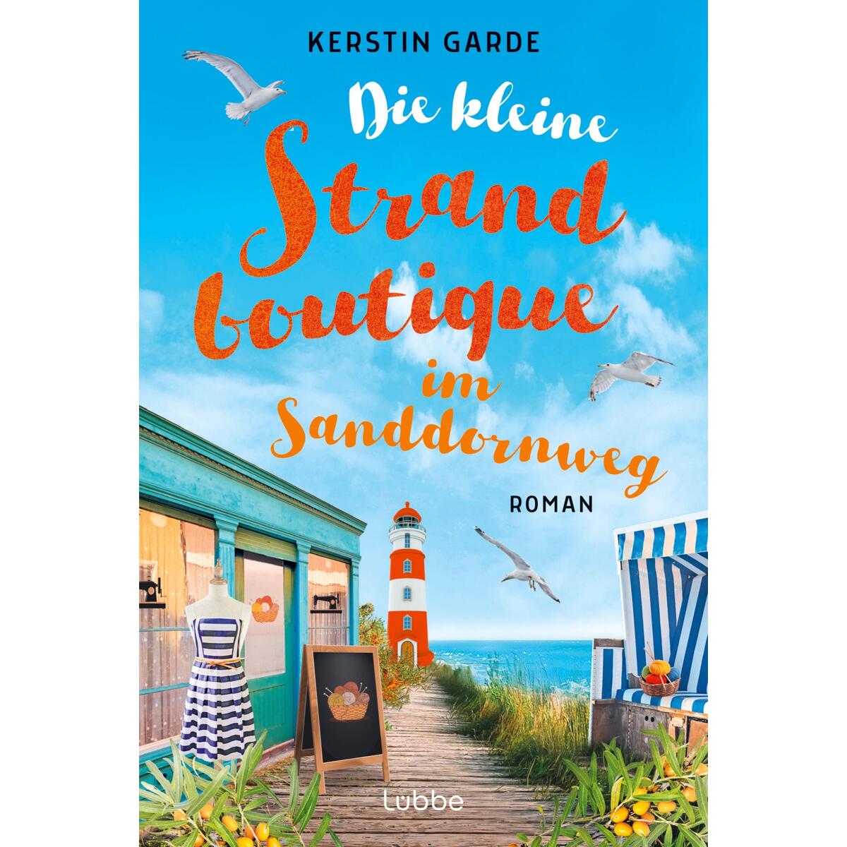 Die kleine Strandboutique im Sanddornweg Die kleine Strandboutique im Sanddornweg von Lübbe