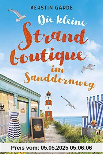 Die kleine Strandboutique im Sanddornweg: Roman (Herzklopfen im Sanddornweg, Band 1)