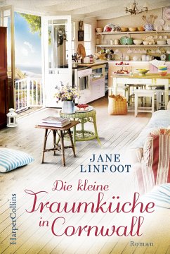 Die kleine Traumküche in Cornwall / Kleine Traumküche Bd.1 von HarperCollins / HarperCollins Hamburg