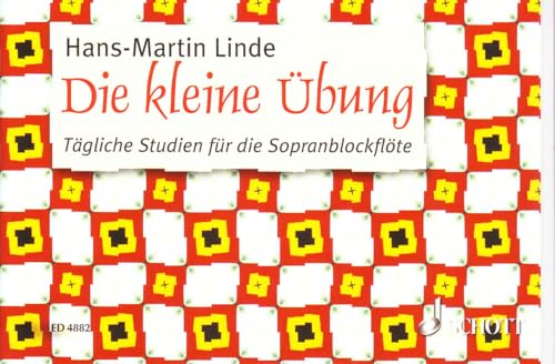 Die kleine Übung: Tägliche Studien. Sopran-Blockflöte. von Schott