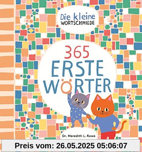 Die kleine Wortschmiede: 365 erste Wörter