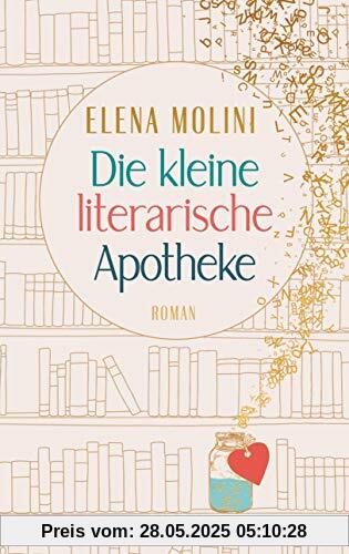 Die kleine literarische Apotheke: Roman