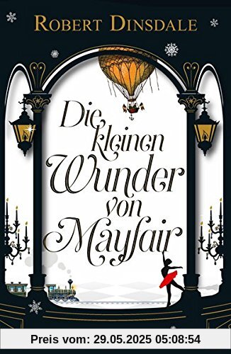 Die kleinen Wunder von Mayfair: Roman