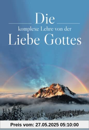 Die komplexe Lehre von der Liebe Gottes