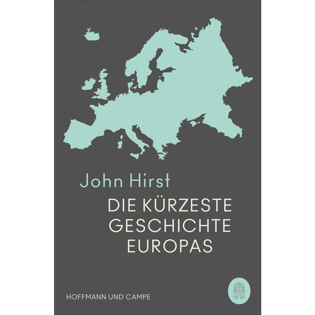 Die kürzeste Geschichte Europas von Hoffmann und Campe Verlag