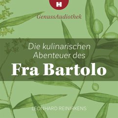 Die kulinarischen Abenteuer des Fra Bartolo (MP3-Download) von Hädecke Verlag