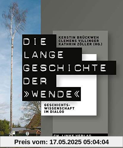 Die lange Geschichte der »Wende«: Geschichtswissenschaft im Dialog