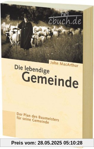 Die lebendige Gemeinde: Der Plan des Baumeisters für seine Gemeinde