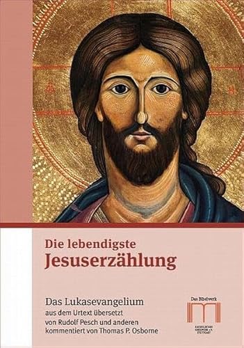 Die lebendigste Jesuserzählung: Das Lukasevangelium aus dem Urtext übersetzt Die lebendigste Jesuserzählung: Das Lukasevangelium aus dem Urtext übersetzt