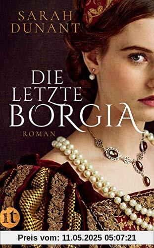 Die letzte Borgia: Roman (insel taschenbuch)