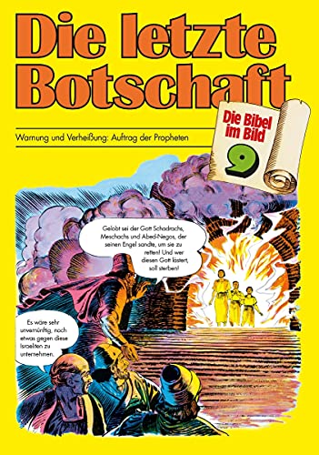 Die letzte Botschaft: Warnung und Verheissung: Auftrag der Propheten (Die Bibel im Bild / Biblische Geschichten im Abenteuercomic-Stil)