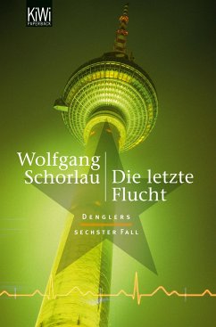 Die letzte Flucht / Georg Dengler Bd.6 von Kiepenheuer & Witsch