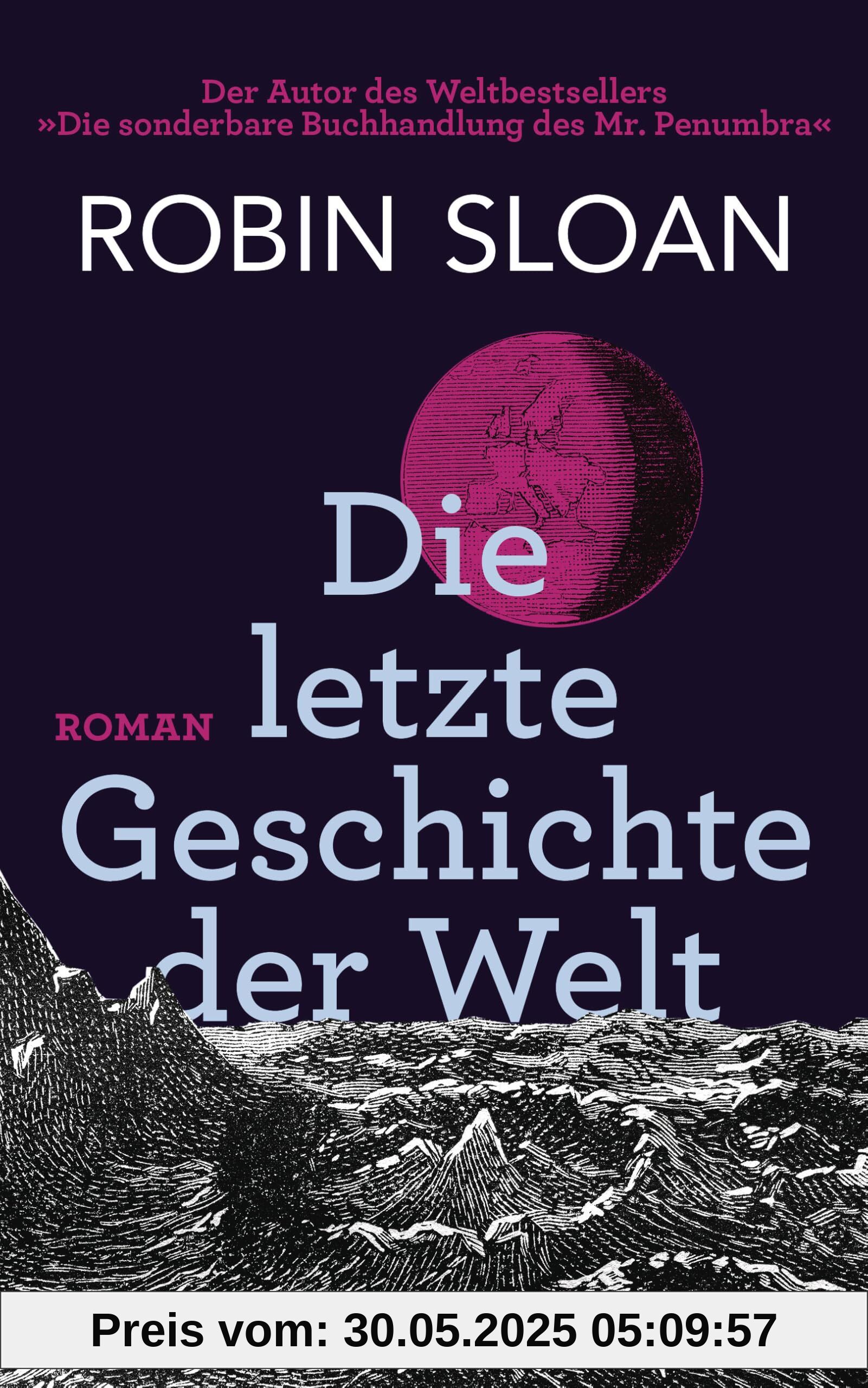 Die letzte Geschichte der Welt: Roman