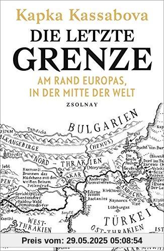 Die letzte Grenze: Am Rand Europas, in der Mitte der Welt