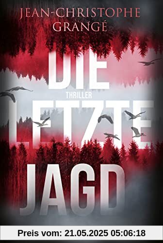 Die letzte Jagd: Thriller Die letzte Jagd: Thriller