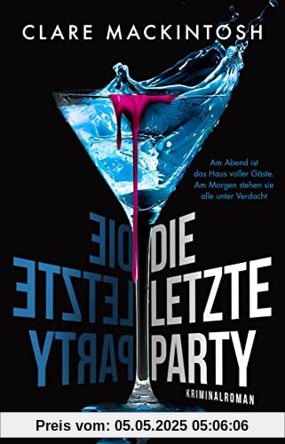 Die letzte Party: Kriminalroman | Am Abend ist das Haus voller Gäste. Am Morgen stehen sie alle unter Verdacht. (Ein Fall für Ffion Morgan, Band 1)