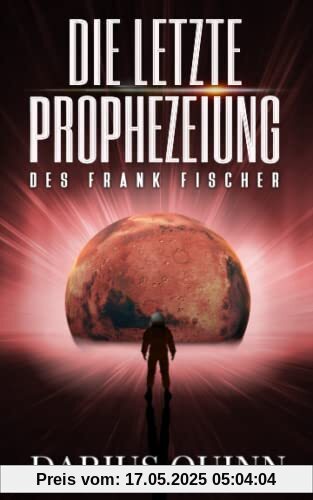 Die letzte Prophezeiung des Frank Fischer