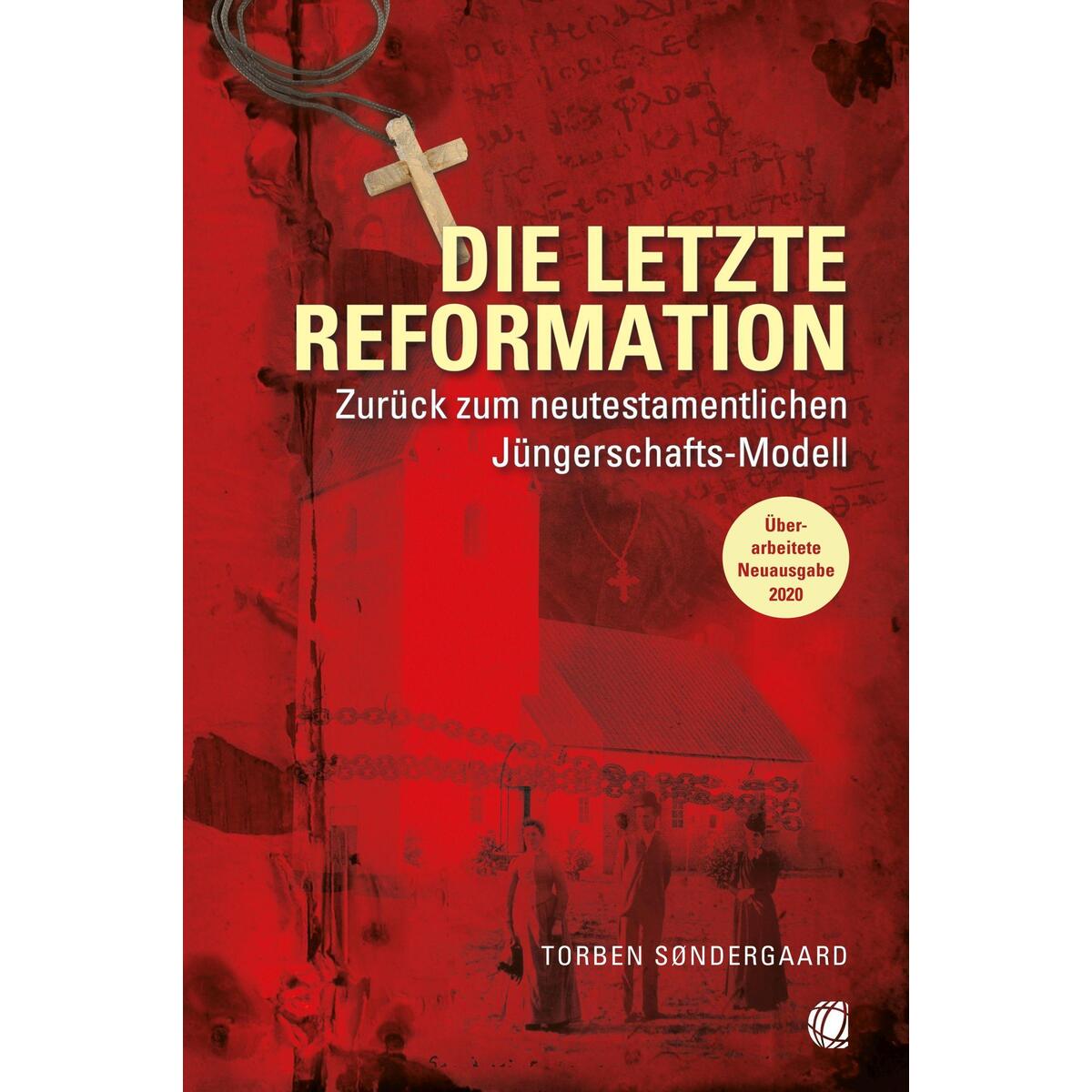 Die letzte Reformation (überarbeitete Neuausgabe 2020) von GloryWorld-Medien