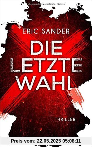 Die letzte Wahl: Thriller Die letzte Wahl: Thriller