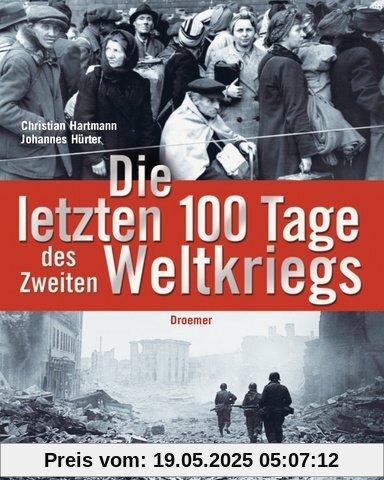 Die letzten 100 Tage des Zweiten Weltkriegs