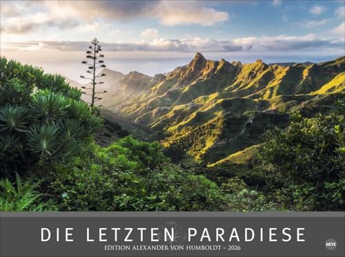Die letzten Paradiese - Edition Alexander von Humboldt Kalender 2026: Alexander von Humboldt-Reihe. Großformat-Wandkalender mit atemberaubenden ... Alexander von Humboldt Kalender Heye) von Heye