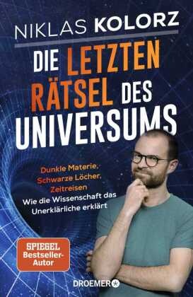Die letzten Rätsel des Universums Die letzten Rätsel des Universums