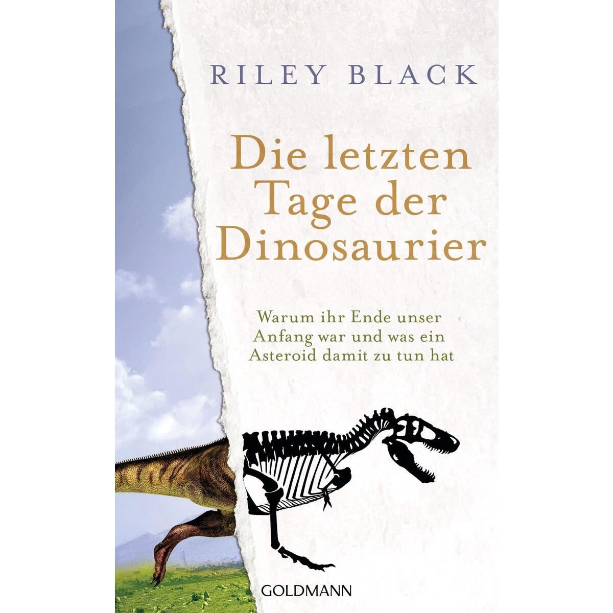 Die letzten Tage der Dinosaurier Die letzten Tage der Dinosaurier von Goldmann Verlag