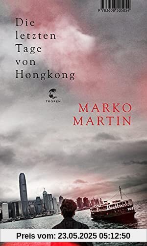 Die letzten Tage von Hongkong: Roman Die letzten Tage von Hongkong: Roman