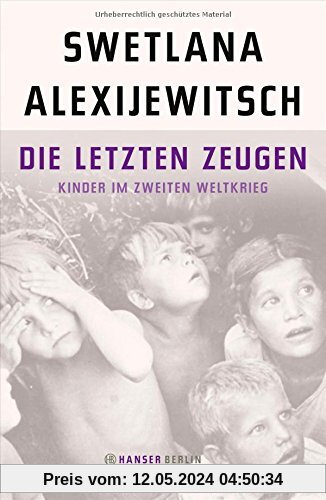 Die letzten Zeugen: Kinder im Zweiten Weltkrieg