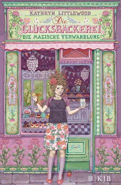 Die magische Verwandlung / Die Glücksbäckerei Bd.4 von FISCHER KJB