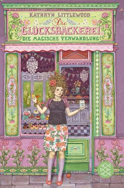 Die magische Verwandlung / Die Glücksbäckerei Bd.4 von Fischer Sauerländer Verlag