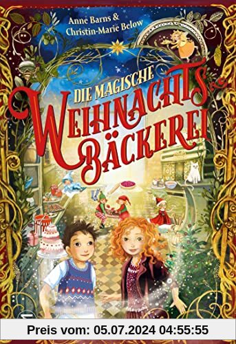 Die magische Weihnachtsbäckerei: Kinderbuch für Jungen und Mädchen ab 6 mit einer stimmungsvollen Geschichte und 24 leckeren Rezepten zum Nachbacken