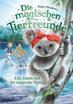 Kiki Koala und die magische Schule / Die magischen Tierfreunde Bd.17 von Loewe / Loewe Verlag