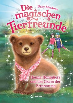 Hanna Honigherz und der Baum der Erinnerung / Die magischen Tierfreunde Bd.18 von Loewe / Loewe Verlag
