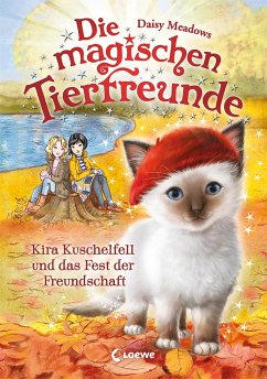 Kira Kuschelfell und das Fest der Freundschaft / Die magischen Tierfreunde Bd.19 von Loewe / Loewe Verlag