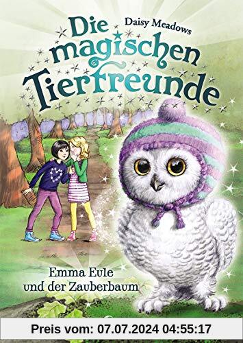 Die magischen Tierfreunde 11 - Emma Eule und der Zauberbaum: ab 7 Jahre