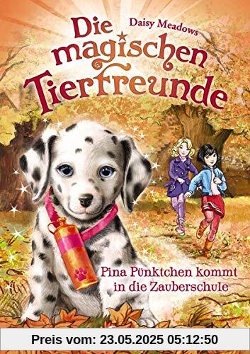 Die magischen Tierfreunde 15 - Pina Pünktchen kommt in die Zauberschule: Kinderbuch ab 7 Jahre Die magischen Tierfreunde 15 - Pina Pünktchen kommt in die Zauberschule: Kinderbuch ab 7 Jahre